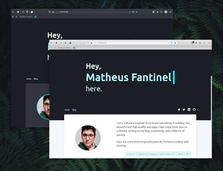 Screenshot of the first version of my website, in light and dark themes. It contains a big section saying "Hey, Matheus Fantinel here.". Below, a card with a picture of me and some text that's too small to read describing myself.